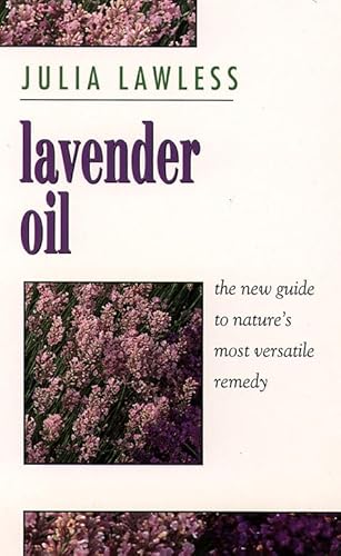 9780722530313: Lavender Oil: The New Guide to Nature's Most Versatile Remedy