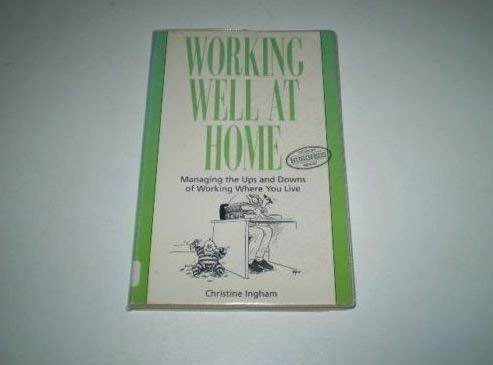 9780722530351: Working Well at Home: Managing the Ups and Downs of Working Where You Live