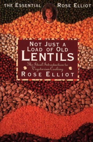 9780722530375: The Essential Rose Elliot – Not Just a Load of Old Lentils: The Ideal Introduction to Vegetarian Cooking (Essential Rose Elliot S.)