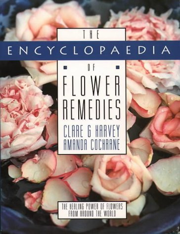 9780722530962: The Encyclopedia of Flower Remedies: The Healing Power of Flowers Essences from Around the World