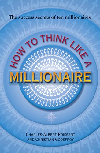 9780722531051: How to Think Like a Millionaire: The success secrets of ten millionaires: Ten of the Richest Men in the World and the Secrets of Their Success