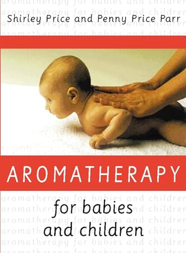 Beispielbild fr Aromatherapy for Babies and Children zum Verkauf von AwesomeBooks