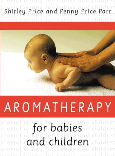 9780722531075: Aromatherapy for Babies and Children