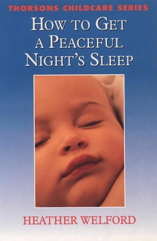 Imagen de archivo de How to Get a Good Night's Sleep (Thorsons Childcare S.) a la venta por Goldstone Books