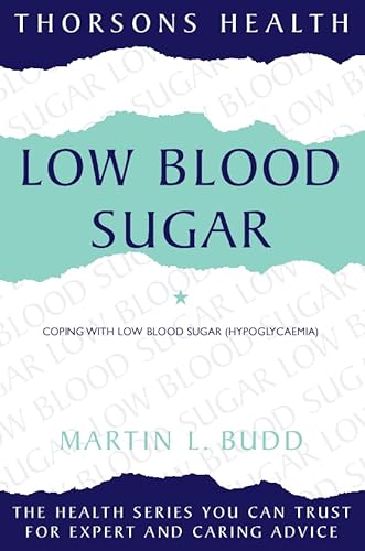 Beispielbild fr Thorsons Health  " Low Blood Sugar: Coping with low blood sugar (hypoglycaemia): How to Understand and Overcome Hypoglycaemia (Thorsons health series) zum Verkauf von WorldofBooks