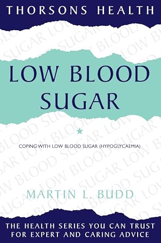 Stock image for Thorsons Health  " Low Blood Sugar: Coping with low blood sugar (hypoglycaemia): How to Understand and Overcome Hypoglycaemia (Thorsons health series) for sale by WorldofBooks