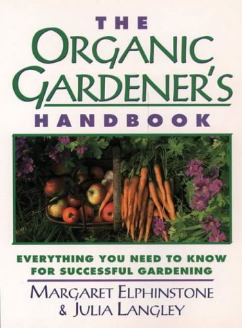 Beispielbild fr The Organic Gardener  s Handbook: Everything You Need to Know for Successful Organic Gardening zum Verkauf von WorldofBooks