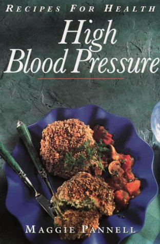 Stock image for High Blood Pressure: Delicious Low Salt Recipes That are Calorie-controlled for Weight Reduction (Recipes for Health) for sale by WorldofBooks