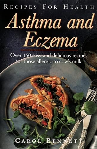 Beispielbild fr Asthma and Eczema: Over 150 Easy and Delicious Recipes for Those Allergic to Cow's Milk (Recipes for Health) zum Verkauf von WorldofBooks