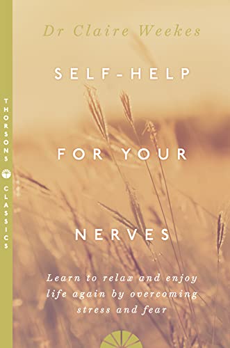 Beispielbild fr SELF-HELP FOR YOUR NERVES: Learn to relax and enjoy life again by overcoming stress and fear zum Verkauf von WorldofBooks