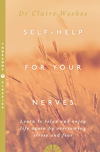 Stock image for SELF-HELP FOR YOUR NERVES: Learn to relax and enjoy life again by overcoming stress and fear for sale by WorldofBooks