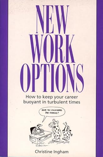 Beispielbild fr New Work Options: How to Keep Your Career Buoyant in Turbulent Times zum Verkauf von AwesomeBooks
