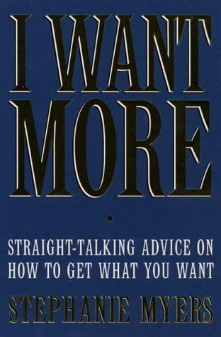 Imagen de archivo de I Want More: Straight-talking Advice on How to Get What You Want a la venta por MusicMagpie