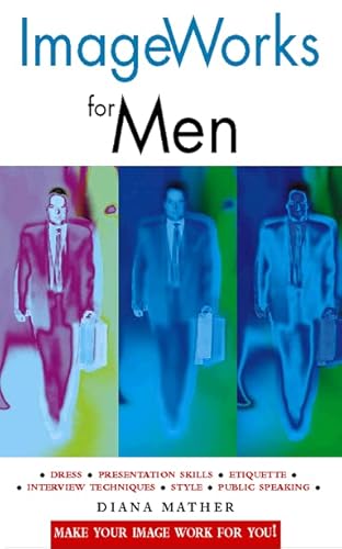 Beispielbild fr Imageworks for Men: Presenting Yourself Successfully zum Verkauf von AwesomeBooks