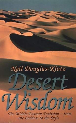 Beispielbild fr Desert Wisdom: The Middle Eastern Tradition - from the Goddess to the Sufis zum Verkauf von GF Books, Inc.