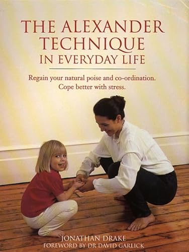 Stock image for The Alexander Technique in Everyday Life for sale by SecondSale