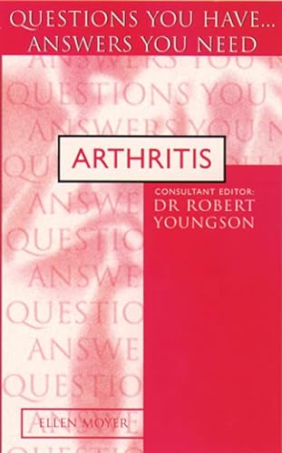Imagen de archivo de Arthritis: Questions You Have.Answers You Need (Questions You Have.answers You Need) a la venta por Ergodebooks