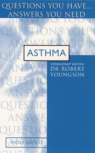 9780722533130: Asthma: Questions You Have...Answers You Need (Questions You Have...answers You Need)