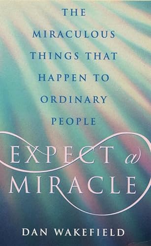 9780722533314: Expect a Miracle: The Miraculous Things That Happen to Ordinary People