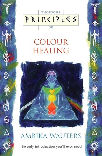 9780722533406: Colour Healing: The only introduction you’ll ever need (Principles of)