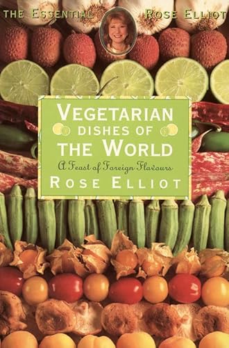 Stock image for Vegetarian Dishes Around the World: The Finest of Foreign Flavours (Essential Rose Elliot) for sale by Greener Books
