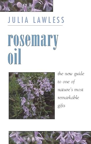 Beispielbild fr Rosemary Oil: A new guide to the most invigorating rememdy: A New Guide to the Most Invigorating Remedy (Essential oils) zum Verkauf von WorldofBooks