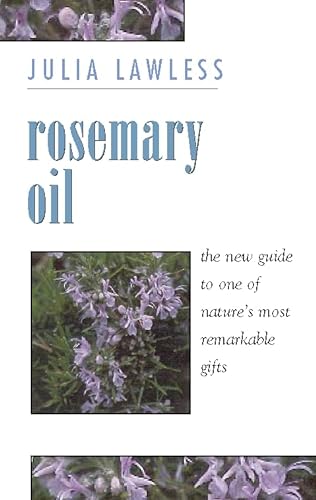 Stock image for Rosemary Oil: A new guide to the most invigorating rememdy: A New Guide to the Most Invigorating Remedy (Essential oils) for sale by WorldofBooks