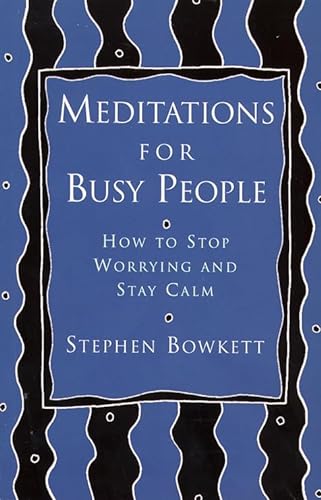 Stock image for Meditations for Busy People: How to Stop Worrying and Stay Calm for sale by WorldofBooks