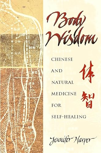 Stock image for Body Wisdom: Self-Healing Using Chinese and Natural Medicine for sale by WorldofBooks