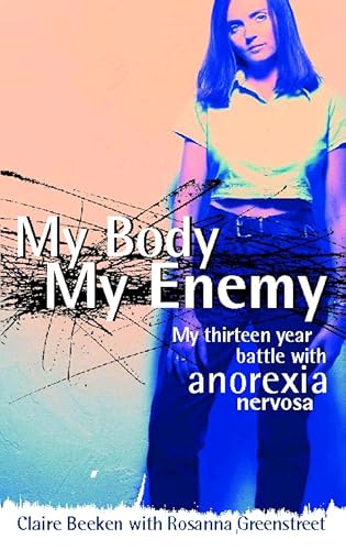 9780722533840: My Body, My Enemy: My 13 year battle with anorexia nervosa