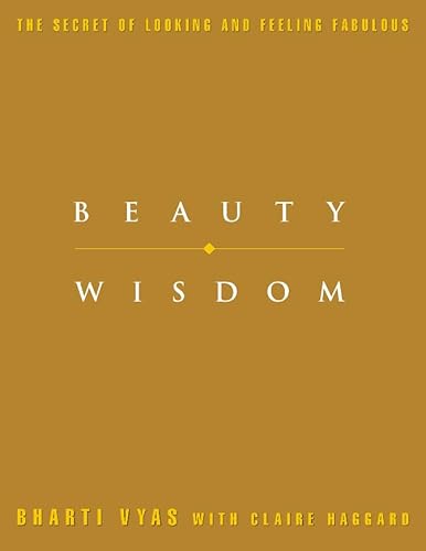 Stock image for Beauty Wisdom: Complete practical guide to holistic health and beauty treatments. for sale by AwesomeBooks
