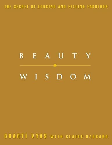 Stock image for Beauty Wisdom: Complete practical guide to holistic health and beauty treatments. for sale by WorldofBooks