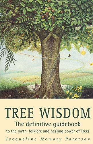 Imagen de archivo de Tree Wisdom: The definitive guidebook to the myth, folklore and healing power of Trees a la venta por Goodwill of Colorado