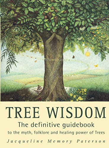 Stock image for Tree Wisdom: The definitive guidebook to the myth, folklore and healing power of Trees for sale by Half Price Books Inc.