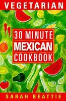 9780722534267: 30 Minute Vegetarian Mexican Cookbook