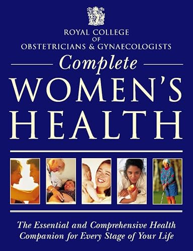 Beispielbild fr Complete Womens Health: The essential and comprehensive health companion for every stage of your life zum Verkauf von AwesomeBooks