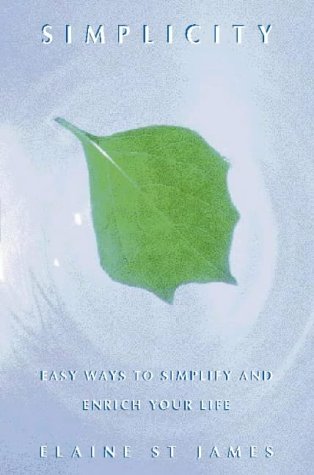 Beispielbild fr Simplicity: Easy Ways to Simplify and Enrich Your Life zum Verkauf von WorldofBooks