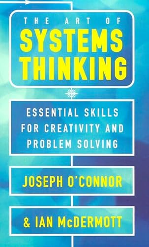 Stock image for The Art of Systems Thinking: Essential Skills for Creativity and Problem Solving for sale by Books of the Smoky Mountains