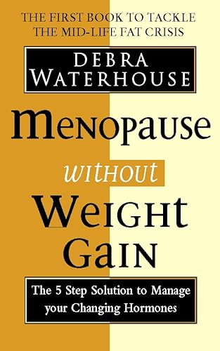 9780722534496: Menopause Without Weight Gain: The 5 Step Solution to Challenge Your Changing Hormones