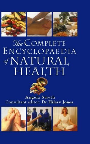 Stock image for The Complete Encyclopedia of Natural Health: A-Z of Natural Health for Common Ailments for sale by WorldofBooks