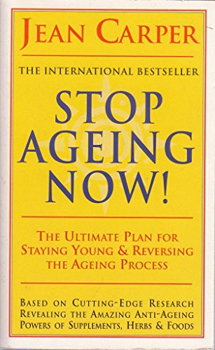 Stock image for Stop Ageing Now : Ultimate Plan for Staying Young and Reversing the Ageing Process for sale by ThriftBooks-Dallas