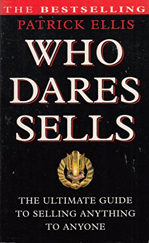 9780722535301: Who Dares Sells: Ultimate Guide to Selling Anything to Anyone