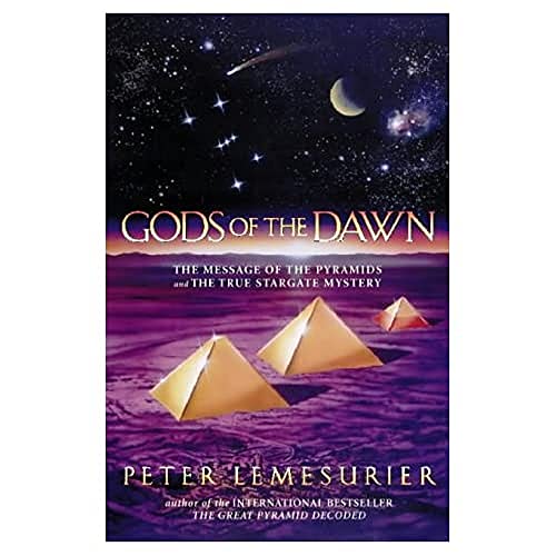 Stock image for Gods of the Dawn: The Message of The Pyramids and The True Stargate Mystery for sale by WorldofBooks