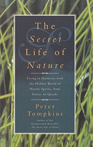 Beispielbild fr The Secret Life of Nature: Living in Harmony with the Hidden World of Nature Spirits from Fairies to Quarks zum Verkauf von WorldofBooks