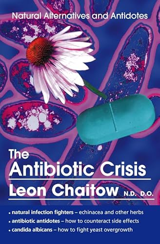 9780722535561: The Antibiotic Crisis: Natural Alternatives and Antidotes