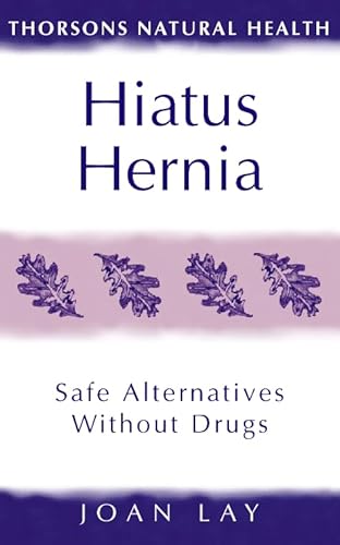 9780722535585: Thorsons Natural Health – Hiatus Hernia: Safe alternatives without drugs