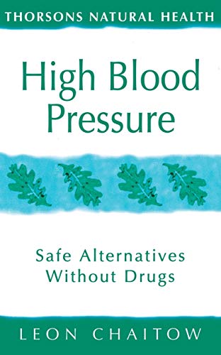 Stock image for High Blood Pressure: Safe alternatives without drugs (Thorsons Natural Health) for sale by WorldofBooks