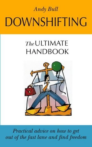 Imagen de archivo de Downshifting: The Ultimate Handbook a la venta por WorldofBooks