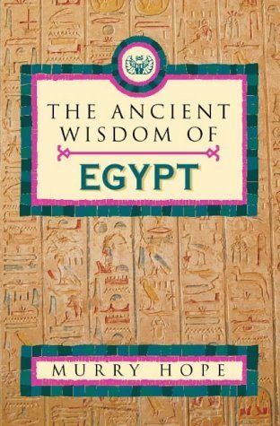 Beispielbild fr The Ancient Wisdom of Egypt zum Verkauf von Wonder Book