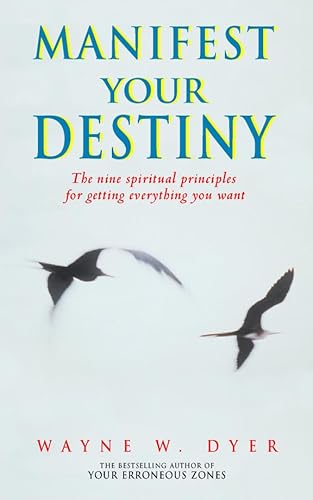 Imagen de archivo de Manifest Your Destiny: The nine spiritual principles for getting everything you want a la venta por WorldofBooks